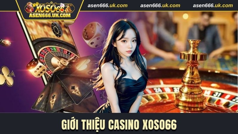 Giới thiệu casino Xoso66