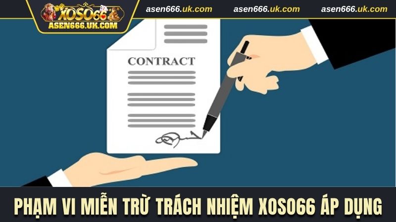 Phạm vi miễn trừ trách nhiệm Xoso66 áp dụng