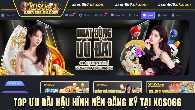 Top ưu đãi hậu hĩnh nên đăng ký tại nhà cái Xoso66