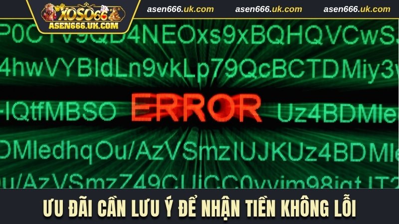 Ưu đãi cần lưu ý để nhận tiền không lỗi